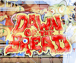 Dawn Of The Bread